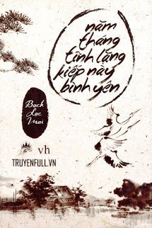 Truyện Năm Tháng Tĩnh Lặng, Kiếp Này Bình Yên