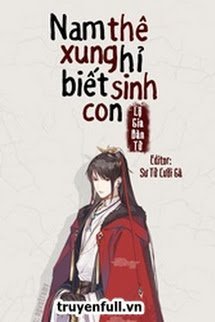 Truyện Nam Thê Xung Hỉ Biết Sinh Con