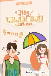 Truyện Này! Chân Dài Của Em