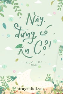Truyện Này, Đừng Có Ăn Cỏ