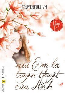 Truyện Nếu Em Là Truyền Thuyết Của Anh