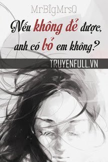 Truyện Nếu Không Đẻ Được, Anh Có Bỏ Em Không?