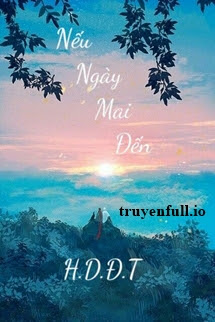 Truyện Nếu Ngày Mai Đến - Hương Diệp Đào Tử