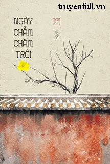 Truyện Ngày Chầm Chậm Trôi