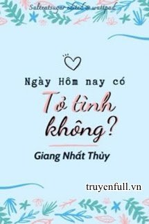 Truyện Ngày Hôm Nay Có Tỏ Tình Không?