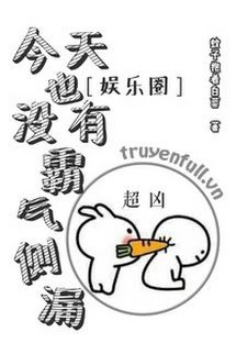 Truyện Ngày Hôm Nay Cũng Không Bá Khí Trắc Lậu