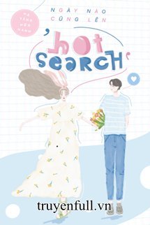 Truyện Ngày Nào Cũng Lên Hot Search