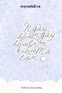 Truyện Ngày Ngày Đêm Đêm Tìm Kiếm Ma Tôn