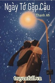 Truyện Ngày Tớ Gặp Cậu