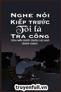 Truyện Nghe Nói Kiếp Trước Tôi Là Tra Công