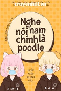 Truyện Nghe Nói Nam Chính là Poodle