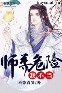 Truyện Nghề Sư Tôn Nguy Hiểm, Ta Không Làm!