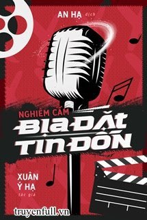Truyện Nghiêm Cấm Bịa Đặt Tin Đồn