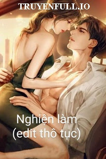 Truyện Nghiện Làm (Thô Tục) - A Phì A