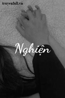 Truyện Nghiện - Nguyên Hòa