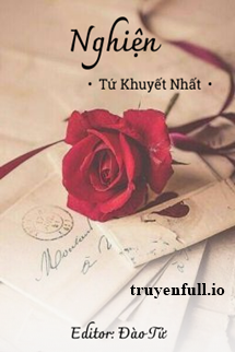 Truyện Nghiện - Tứ Khuyết Nhất