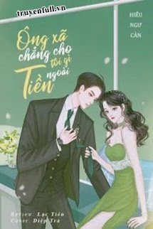 Truyện Ngoài Tiền Ông Xã Chẳng Cho Tôi Cái Gì