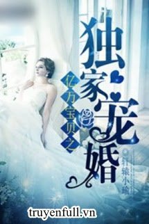 Truyện Ngoại truyện Độc gia sủng hôn