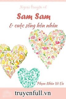 Truyện Ngoại Truyện Về Sam Sam Và Cuộc Sống Hôn Nhân