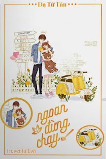 Truyện Ngoan, Đừng Chạy