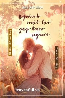Truyện Ngoảnh Mặt Lại Gặp Được Người