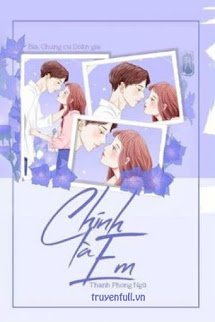 Truyện [Ngôn Tình] Chính Là Em