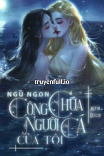 Truyện Ngủ Ngon, Công Chúa Người Cá Của Tôi