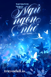 Truyện Ngủ Ngon Nhé Mặt Trăng - Vượng Tử A Oai