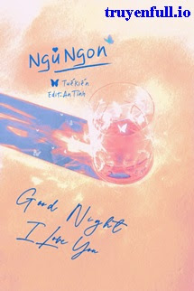 Truyện Ngủ Ngon - Tuế Kiến