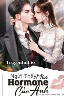 Truyện Ngửi Thấy Mùi Hormone Của Anh