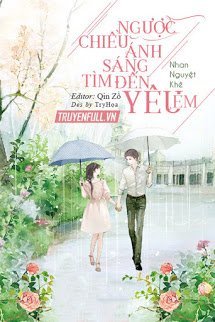 Truyện Ngược Chiều Ánh Sáng Tìm Đến Yêu Em