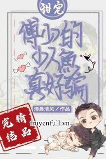 Truyện Người Cá Nhỏ Câm Của Phó Thiếu Lại Làm Nũng Rồi!!