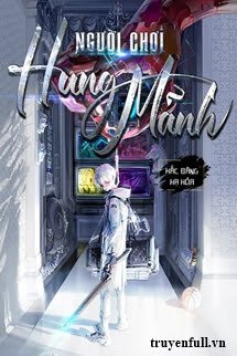 Truyện Người Chơi Hung Mãnh
