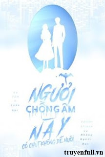 Truyện Người Chồng Âm Này Có Chút Không Dễ Nuôi
