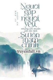 Truyện Người Gặp Người Yêu Nhưng Chỉ Muốn Yên Ổn Làm Sư Tôn Của Nam Chính