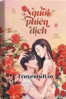 Truyện Người Phiên Dịch - Hoàng Hoàng Crépuscule