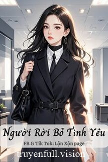 Truyện Người Rời Bỏ Tình Yêu