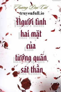 Truyện Người Tình Hai Mặt Của Tướng Quân Sát Thần