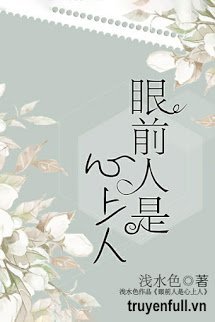 Truyện Người Trước Mắt Là Người Trong Lòng