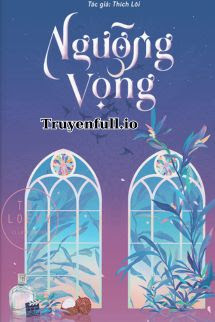Truyện Ngưỡng Vọng – Thích Lôi