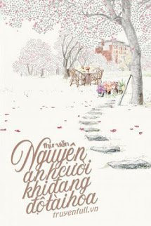 Truyện Nguyện Anh Cười Khi Đang Độ Tài Hoa