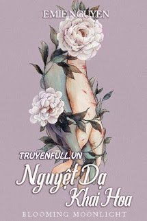 Truyện Nguyệt Dạ Khai Hoa