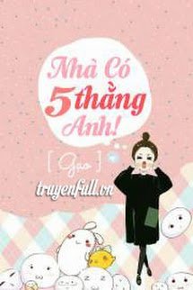 Truyện Nhà Có 5 Thằng Anh!