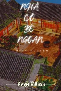 Truyện Nhà Có Bé Ngoan