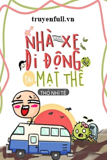 Truyện Nhà Xe Di Động Tại Mạt Thế