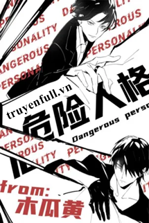 Truyện Nhân Cách Nguy Hiểm