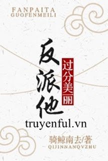 Truyện Nhân Vật Phản Diện Hắn Quá Mỹ Lệ