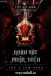 Truyện Nhân Vật Phản Diện Tùy Ý Làm Xằng