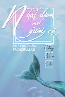 Truyện Nhặt Được Một Người Cá