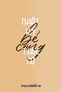 Truyện Nhật Ký Bẻ Cong Thục Nữ